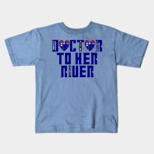 Doctor to Her River Kids T-Shirt